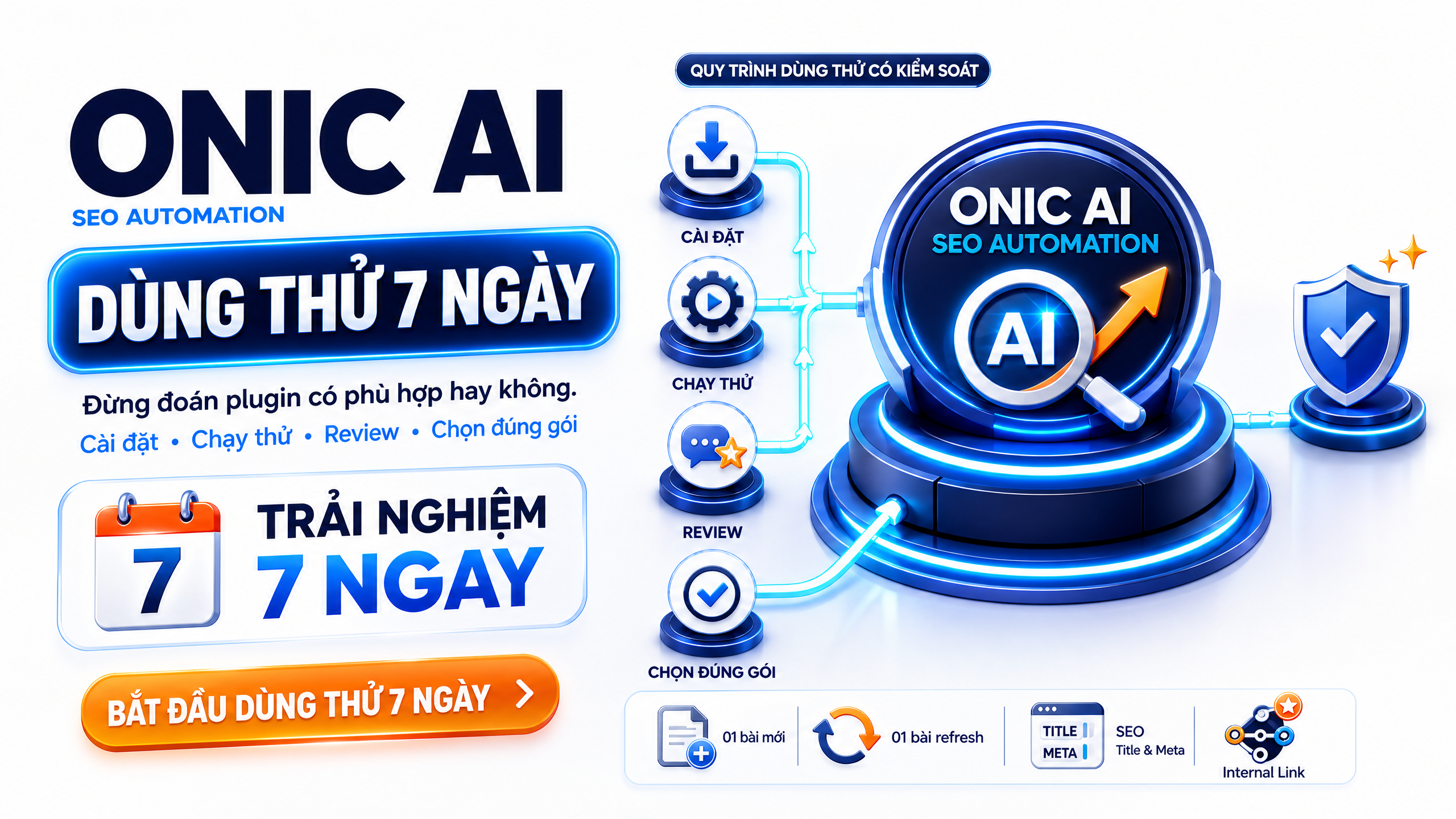 ONIC AI SEO Automation — Dùng thử 7 ngày ONIC AI SEO Automation dùng thử 7 ngày với quy trình cài đặt, chạy thử, review và chọn đúng gói