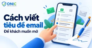 Cách viết tiêu đề email để khách muốn mở