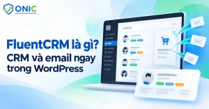 FluentCRM là gì, CRM và email marketing tự lưu trữ trong WordPress