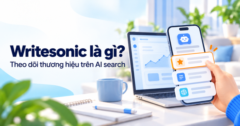 Writesonic là gì, theo dõi thương hiệu trên AI search